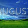August is like Sunday… August