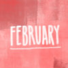 Ahh February…(Part 1) February